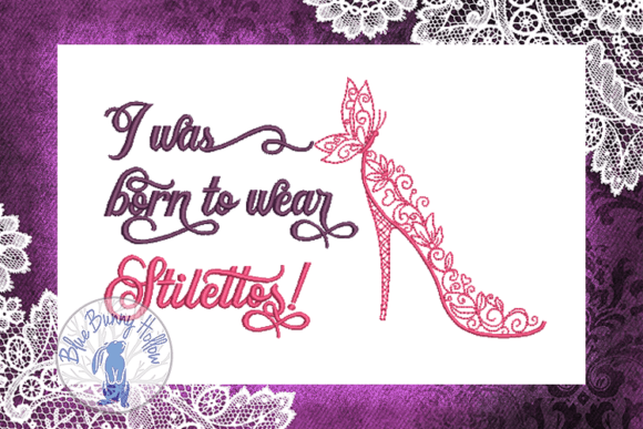 Born to Wear Stilettos Embroidery Review