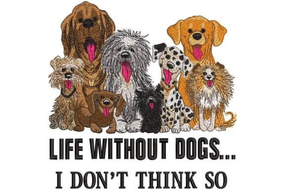 Life Without Dogs... I Don’t Think So